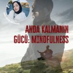 Anda Kalmanın Gücü: Mindfulness